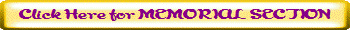 Click Here for MEMORIAL SECTION