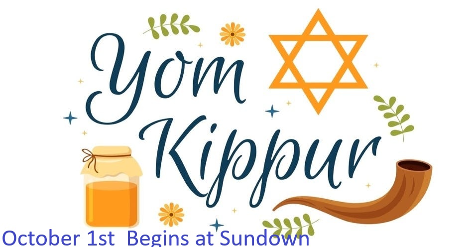 Yom Kippur  Oct 1st Begins at Sundown