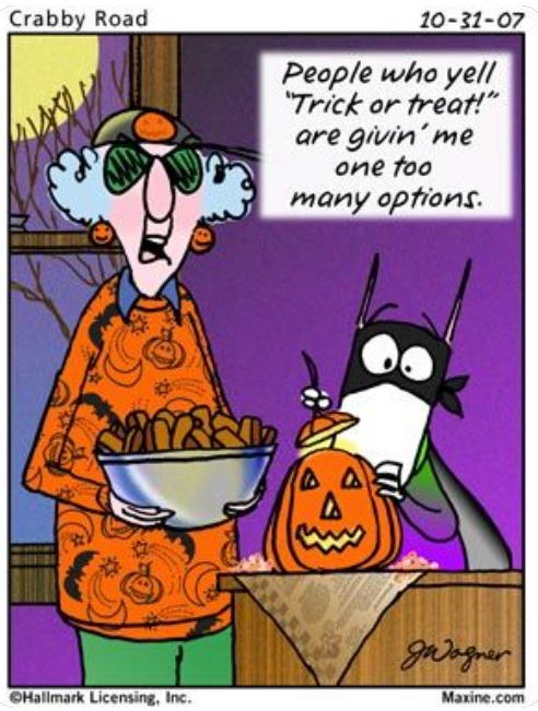 People who yell "Trick or treat!" are givin