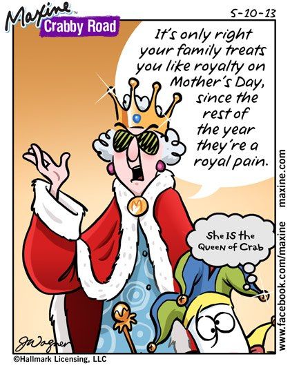 It's only right your family treats you like royalty on Mother's Day, since the rest of the year they're a royal pain.