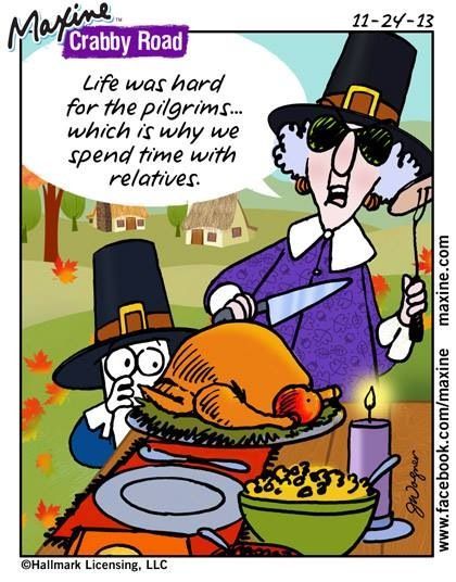 Life was hard for the pilgrims... which is why we spend time with relatives.