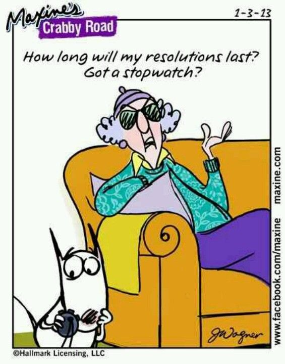Maxine - How long will my resolutions last? Got a stopwatch?