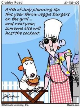 A 4th of July planning tip: this year throw veggie burgers on the grill... and next year , someone else will host the cookout.
