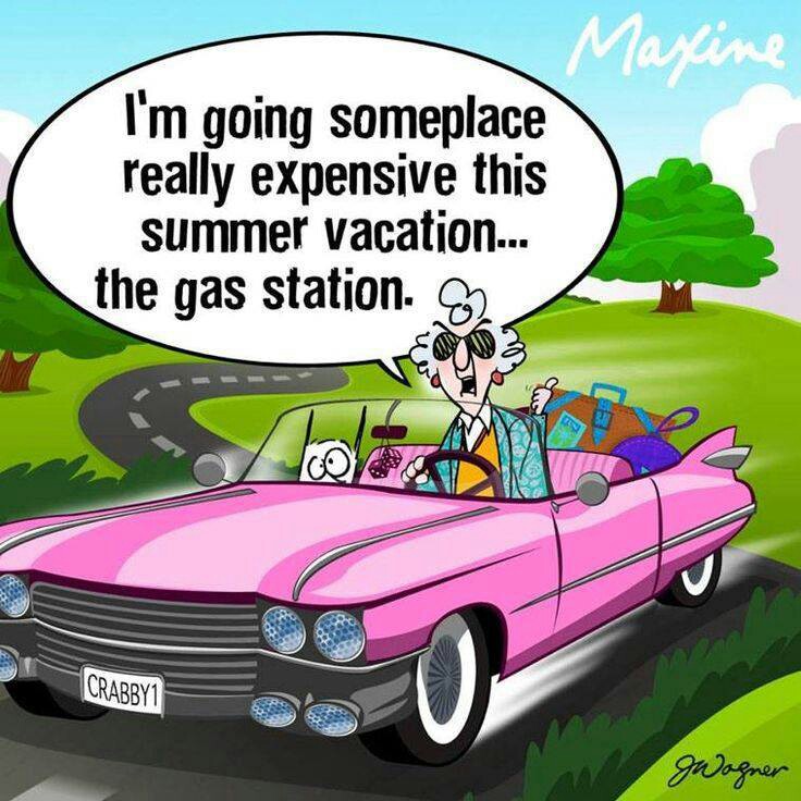 I'm going someplace really expensive this summer vacation... the gas station.